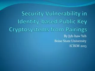 security vulnerability in identity based public key cryptosystems from pairings