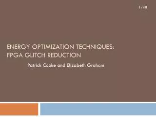 Energy Optimization Techniques: FPGA Glitch Reduction