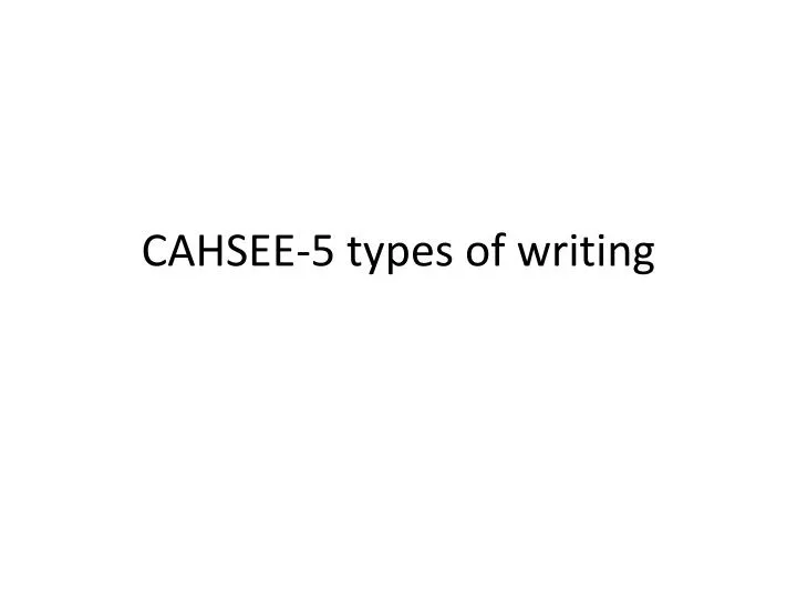 cahsee 5 types of writing