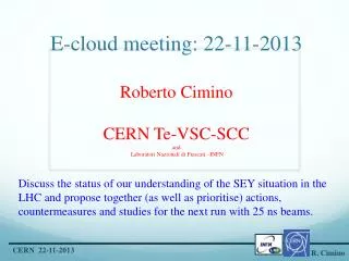 What we know is that e - -cloud mitigation @ LHC is BASED on Scrubbing!