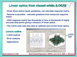 Linear optics from closed orbits (LOCO)
