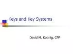 Keys and Key Systems - slide 1