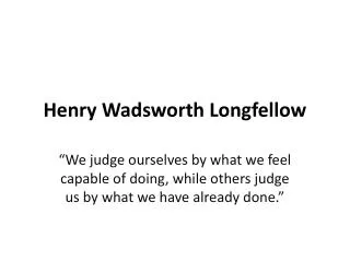 Henry Wadsworth Longfellow