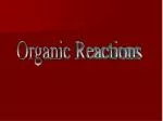 Organic Reactions - slide 1