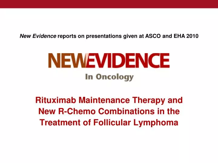 rituximab maintenance therapy and new r chemo combinations in the treatment of follicular lymphoma