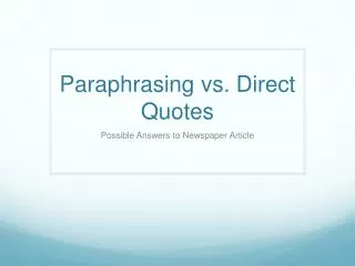 Paraphrasing vs. Direct Quotes