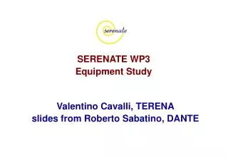SERENATE WP3 Equipment Study
