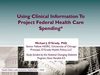 Using Clinical Information To Project Federal Health Care Spending*