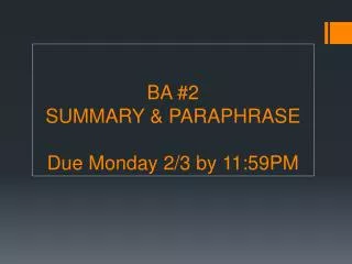 BA #2 SUMMARY &amp; PARAPHRASE Due Monday 2/3 by 11:59PM