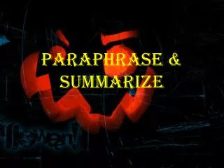 PARAPHRASE &amp; SUMMARIZE