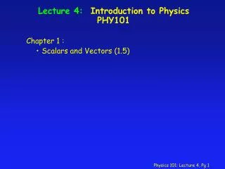 Lecture 4: Introduction to Physics PHY101