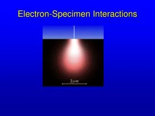 Electron-Specimen Interactions