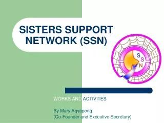 SISTERS SUPPORT NETWORK (SSN)