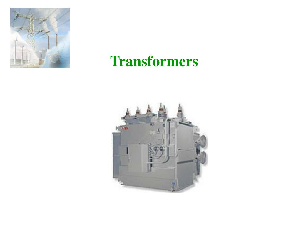 PPT - Transformers PowerPoint Presentation, free download - ID:2977374