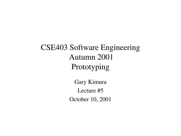 cse403 software engineering autumn 2001 prototyping