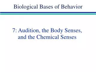 7: Audition, the Body Senses, and the Chemical Senses
