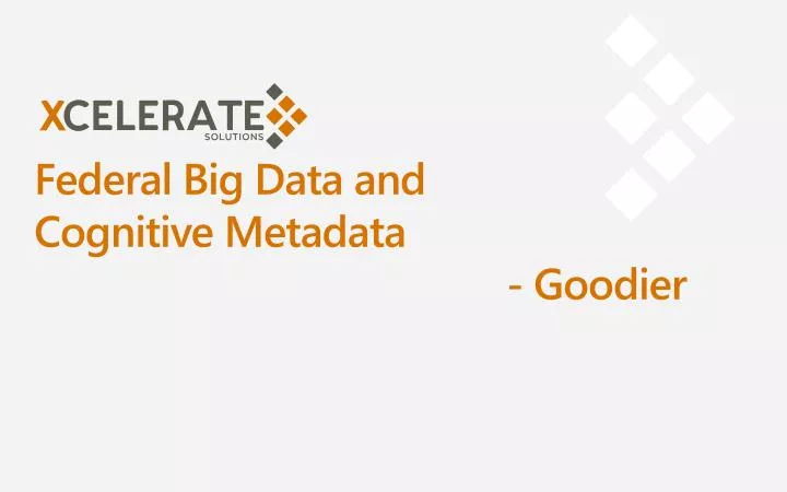 federal big data and cognitive metadata goodier