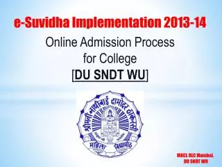 e-Suvidha Implementation 2013-14 Online Admission Process for College [ DU SNDT WU ]