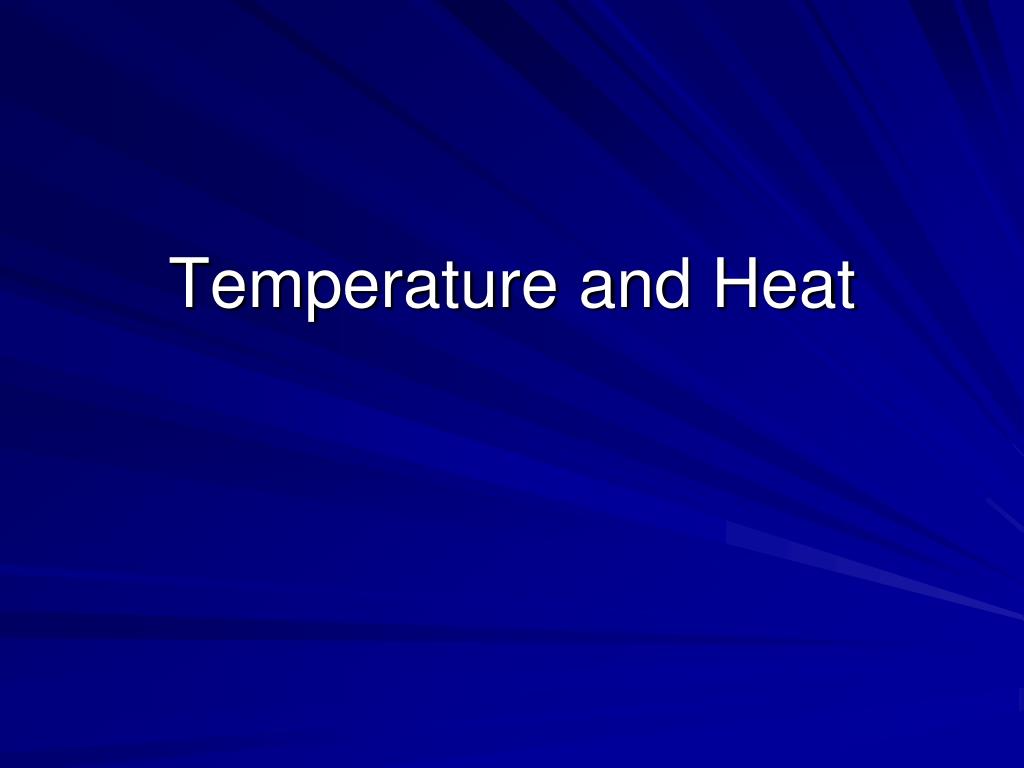 PPT - Temperature and Heat PowerPoint Presentation, free download - ID ...
