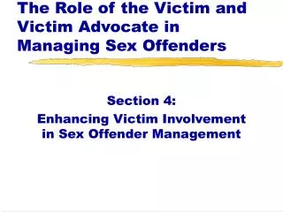 The Role of the Victim and Victim Advocate in Managing Sex Offenders