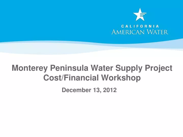 monterey peninsula water supply project cost financial workshop