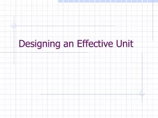 Designing an Effective Unit