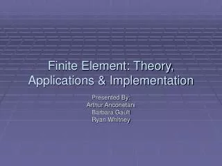 Finite Element: Theory, Applications &amp; Implementation