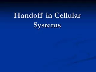Handoff in Cellular Systems