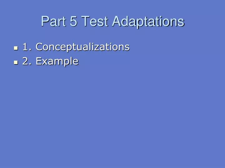 part 5 test adaptations