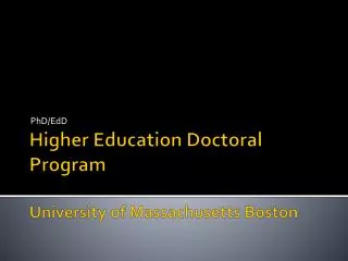 Higher Education Doctoral Program University of Massachusetts Boston