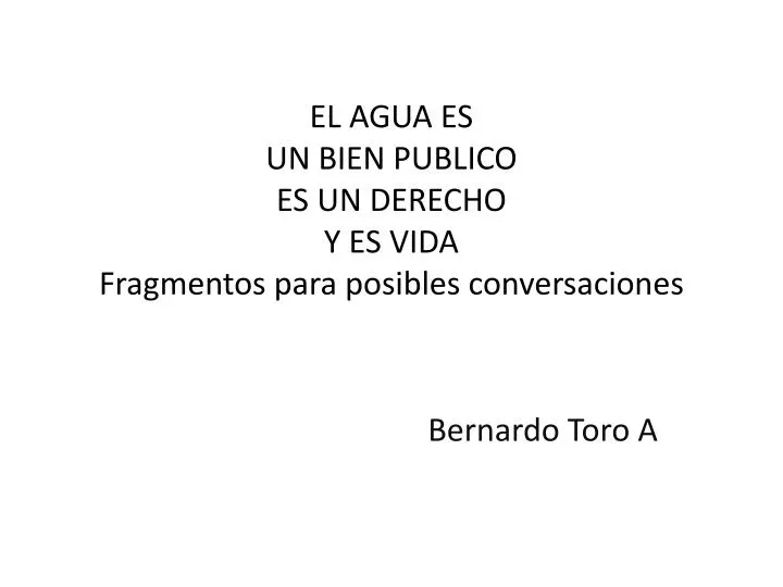 el agua es un bien publico es un derecho y es vida fragmentos para posibles conversaciones