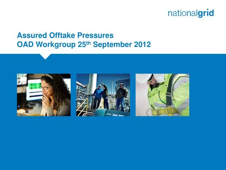 assured offtake pressures oad workgroup 25 th september 2012