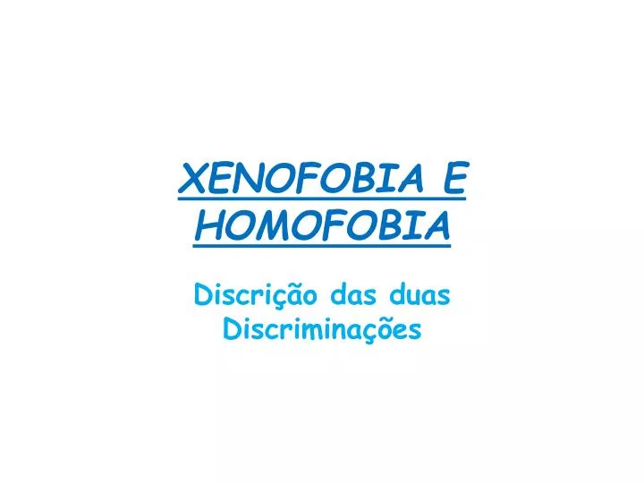 xenofobia e homofobia