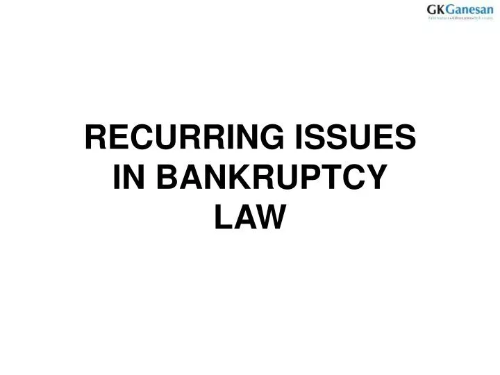 recurring issues in bankruptcy law