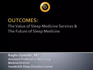 OUTCOMES: The Value of Sleep Medicine Services &amp; The Future of Sleep Medicine