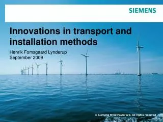 Innovations in transport and installation methods
