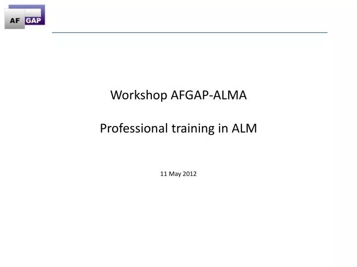 workshop afgap alma professional training in alm 11 may 2012
