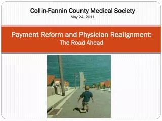 Payment Reform and Physician Realignment: The Road Ahead