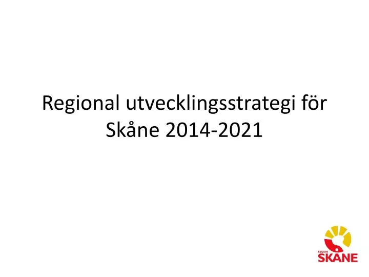 regional utvecklingsstrategi f r sk ne 2014 2021