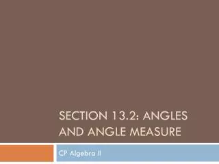 Section 13.2: Angles and Angle Measure