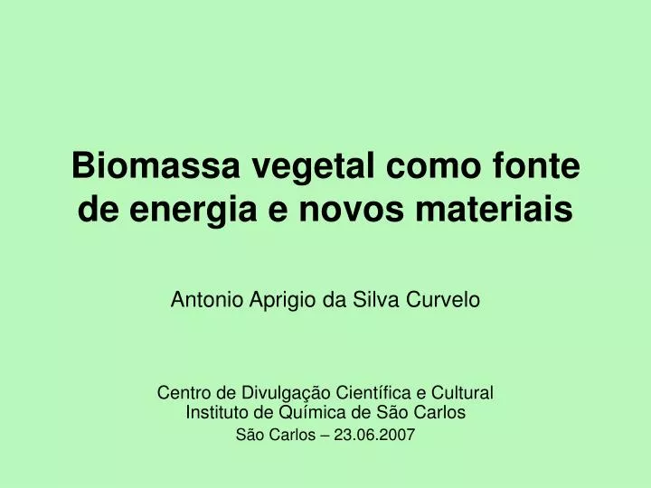 biomassa vegetal como fonte de energia e novos materiais
