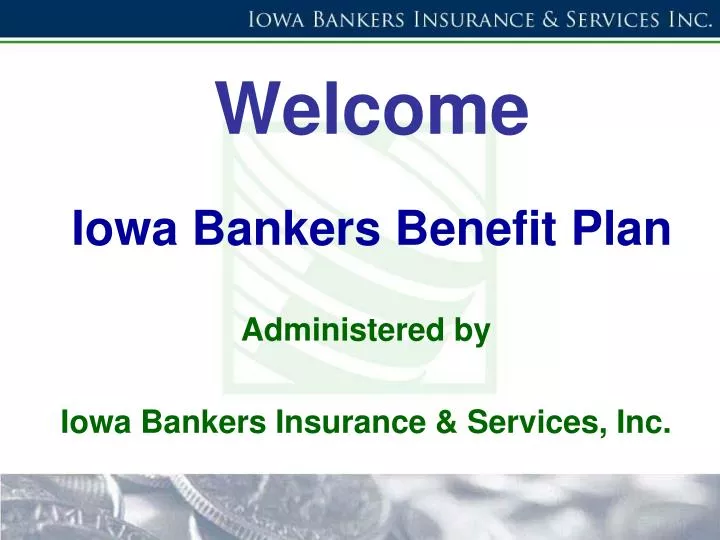 welcome iowa bankers benefit plan