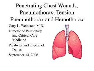 Penetrating Chest Wounds, Pneumothorax, Tension Pneumothorax and Hemothorax