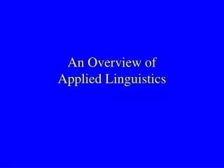 An Overview of Applied Linguistics