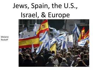 Jews, Spain, the U.S., Israel, &amp; Europe