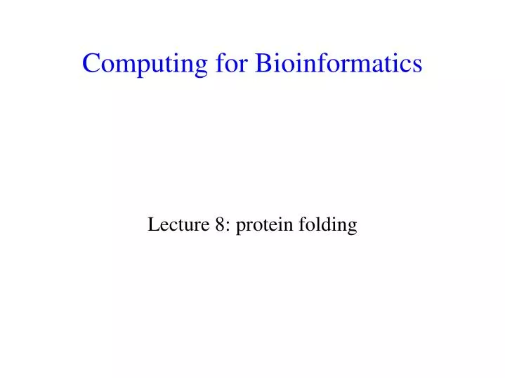 lecture 8 protein folding