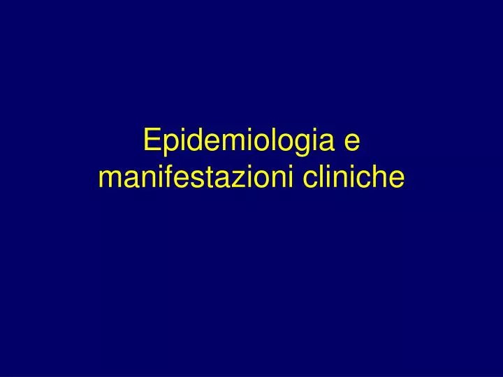 epidemiologia e manifestazioni cliniche