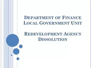 Department of Finance Local Government Unit Redevelopment Agency Dissolution