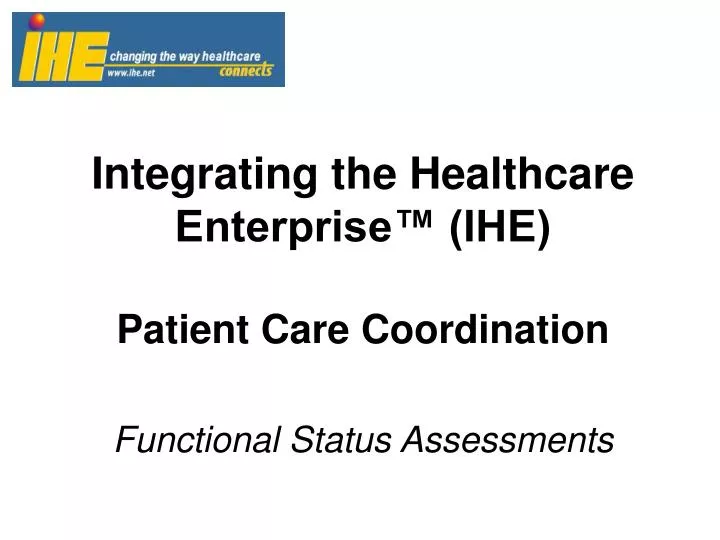 integrating the healthcare enterprise ihe patient care coordination functional status assessments