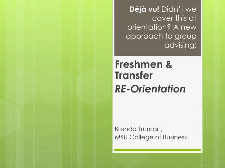 d j vu didn t we cover this at orientation a new approach to group advising
